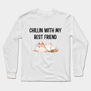 Two Cats Chilling - "Chillin' with my Best Friend" Long Sleeve T-Shirt